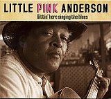 Little Pink Anderson : "Sittin'here singing the blues"