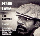 Frank Lowe : "The Loweski"