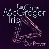 The Chris McGregor Trio : « Our Prayer »