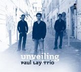 Paul LAY TRIO : " Unveiling"