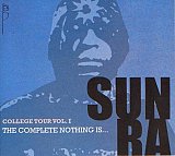 Sun Ra : "The Complete Nothing Is… College Tour Vol. 1"