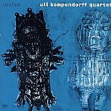 Uli KEMPENDORFF Quartet : "Louise"