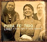 Pura Fe' Trio : "Live ! A blues night in North Carolina" 