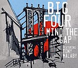 BIG FOUR featuring Tony MALABY : "Mind The Gap"