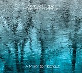 Samuel BLASER Consort in Motion : "A Mirror to Machaut "