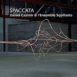 Daniel CASIMIR & L'Ensemble Squillante : "Spaccata"