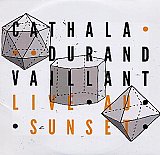 CATHALA – DURAND – VAILLANT : "Live au Sunset"