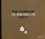 Rémi CHARMASSON Quintet : "The Wind Cries Jimi"