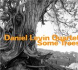 Daniel Levin Quartet - Some Trees