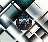 EKOE : "Aqueous Prism"