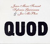 Jean-Marc FOUSSAT, Sylvain GUÉRINEAU & Joe McPHEE : "Quod"