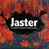 Jaster - "L'irrésistible odyssée du bathyscaphe"