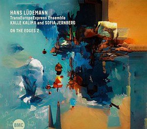 Hans Lüdemann - TransEuropeExpress Ensemble - Kalle Kalima & Sofia Jernberg . On The Edges 2