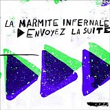 La Marmite Infernale - "Envoyez la suite"