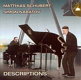 Matthias Schubert / Simon Nabatov : "Descriptions"