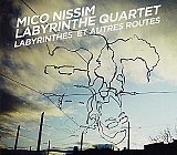 Mico NISSIM LABYRINTHE QUARTET : "Labyrinthes et autres routes"