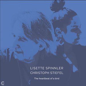Lisette Spinnler & Christoph Stiefel . The Heartbeat of a Bird