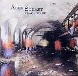 Alex STUART : "Place to be"