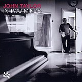 John TAYLOR : "In Two Minds"