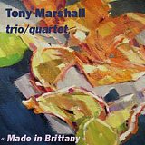 Tony Marshall trio/quartet - "Made in Brittany"