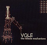 VOLE : "The Hillside Mechanisms"