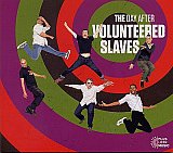 VOLUNTEERED SLAVES : "The Day After"