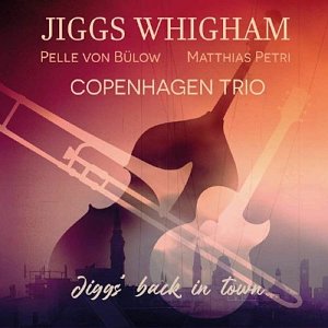 Jiggs Whigham - Copenhagen Trio . Jiggs' Back In Town