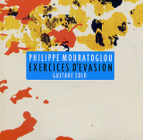Philippe MOURATOGLOU : "Exercices d'évasion – Guitare solo"