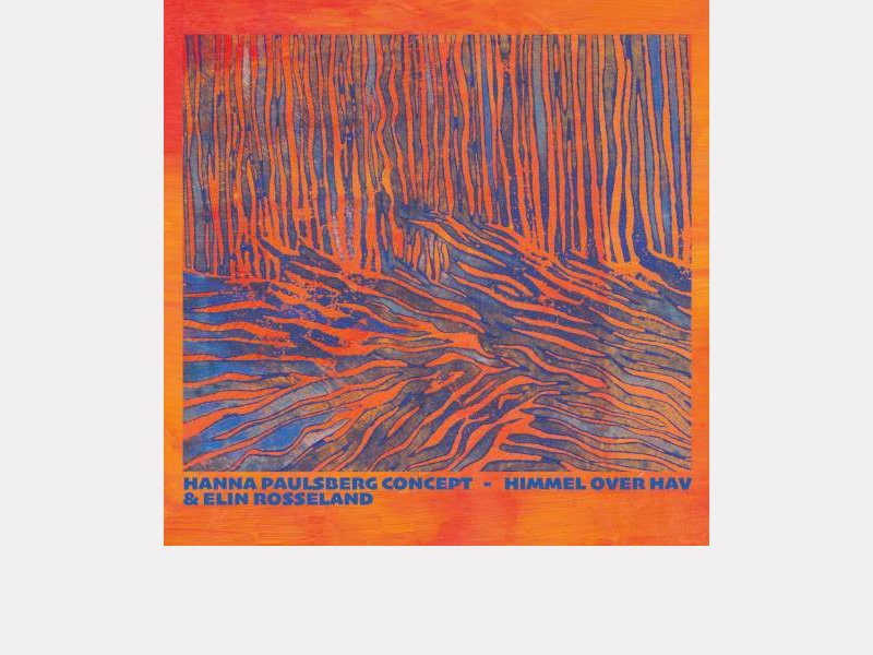 HANNA PAULSBERG CONCEPT & ELIN ROSSELAND . Himmel over Hav