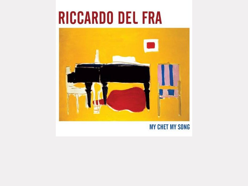 Riccardo DEL FRA : "My Chet, My Song"