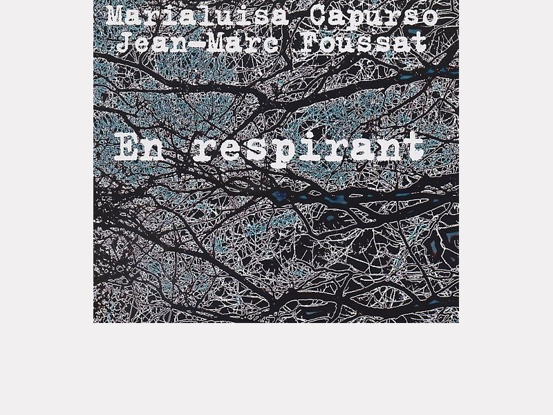 Marialuisa CAPURSO - Jean-Marc FOUSSAT : "En respirant" 
