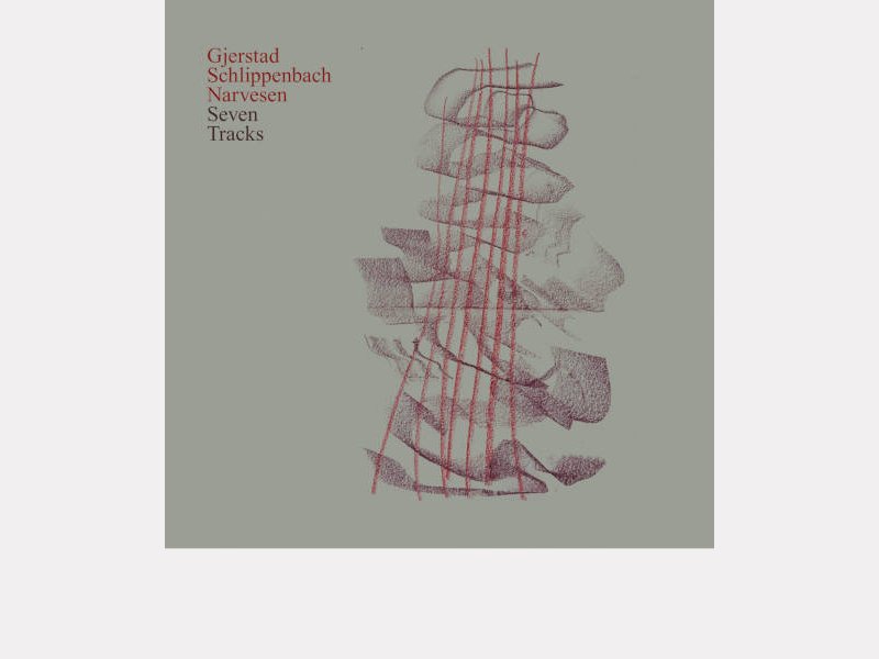 GJERSTAD – SCHLIPPENBACH - NARVESEN . Seven Tracks 