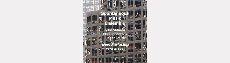 SPONTANEUS MUSIC ENSEMBLE : "New Surfacing 1978 & 1992"