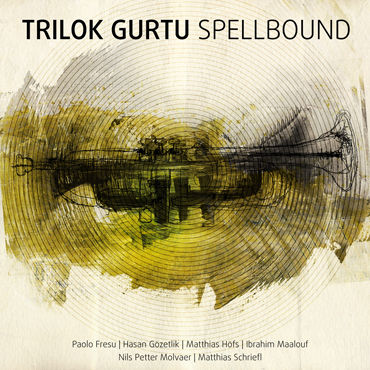 Trilok GURTU : "Spellbound"