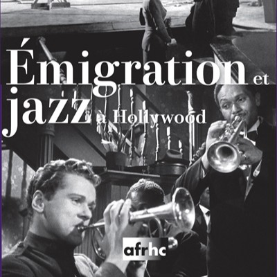 Emigration et Jazz à Hollywood / Claire Demoulin