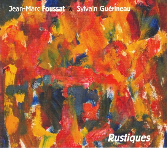 Jean-Marc Foussat & Sylvain Guérineau, Rustiques, album jazz Fou Records