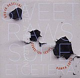 Bruno ANGELINI : "Sweet Raws Suite Etcetera"