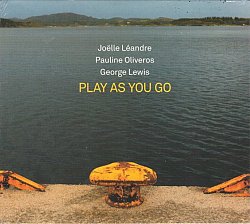 Joëlle Léandre, Pauline Oliveiros, George Lewis . Play As You Go, CD