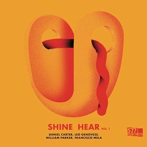 Daniel Carter, Leo Genovese, William Parker, Francisco Mela . Shine Hear, Vol. 1