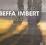 Karol BEFFA – Raphaël IMBERT : "Libres"