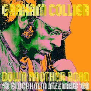 Graham Collier . Down Another Road @ Stockholm Jazz Days ‘69