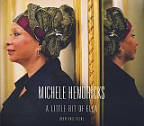 Michele HENDRICKS : "A Little Bit Of Ella (Now and Then)"