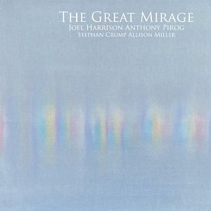 Joel Harrison & Anthony Pirog . The Great Mirage