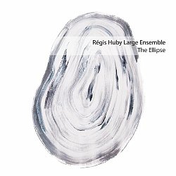 Régis Huby Large Ensemble . The Ellipse