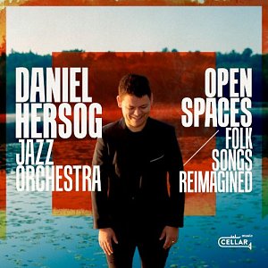 Daniel Hersog Jazz Orchestra . Open Spaces (Folk Songs Reimagined)