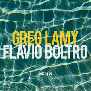 Greg Lamy – Flavio Boltro . Letting Go