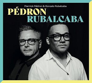 Pierrick Pédron & Gonzalo Rubalcaba . Pédron Rubalcaba