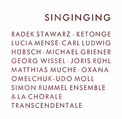 Simon Rummel Ensemble & La Chorale Transcendentale . Singinging