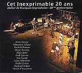 Cet Inexprimable 20 ans : "Atelier de musiques improvisées - 20ème anniversaire"