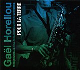 Gaël Horellou : "Pour la Terre"